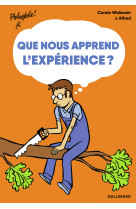 Que nous apprend l'expérience ?