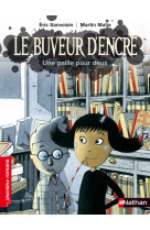 Le buveur d'encre : une paille pour deux