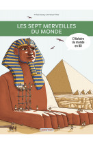 L'histoire du monde en bd - les sept merveilles du monde