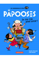 Les papooses - un très très grand sorcier