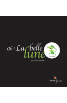 Oh ! la belle lune
