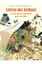 Lettres des animaux à ceux qui les prennent pour des bêtes