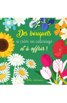 Des bouquets à créer en coloriage et à offrir !