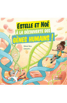 Estelle et noé à la découverte des gènes humains 
