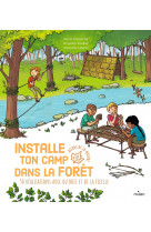Installe ton camp dans la forêt - 50 réalisations avec du bois et de la ficelle