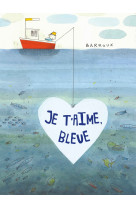 Je t'aime, bleue