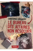 Le bureau des affaires non résolues - efface-moi !