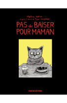 Pas de baiser pour maman (version luxe)
