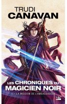 Les chroniques du magicien noir, t1 : la mission de l'ambassadeur