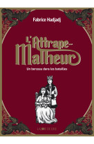 L'attrape-malheur, tome 3 - un berceau dans les batailles