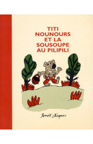 Titi nounours et la sousoupe au pilipili