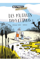 Des mutants dans l'étang