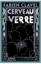 Court toujours : cerveau de verre