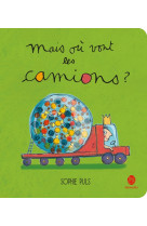Mais où vont les camions ?