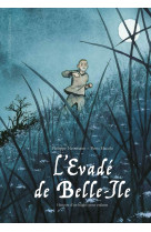 L’evadé de belle-ile - histoire d'un bagne pour enfants
