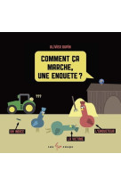 Comment ça marche une enquête ?
