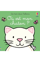 Où est mon chaton ? - les tout-doux usborne - dès 6 mois