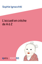 1001 bb 177 - l'accueil en crèche de a à z