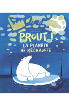Prout, la planète se réchauffe !