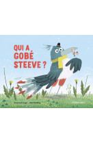 Qui a gobé steeve ?