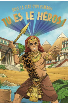 Tu es le héros ! dans la peau d'un pharaon