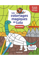 Les coloriages magiques de lulu - grande section - nombres