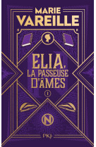 Elia, la passeuse d'âmes - tome 1