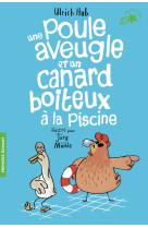 Une poule aveugle et un canard boiteux à la piscine