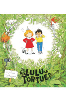 Avez-vous vu lulu la tortue ?
