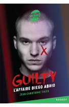Guilty - tome 1, l'affaire diego abrio