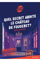 Mystères inexpliqués - quel secret abrite le château de fougeret ?