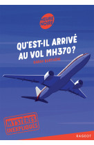Mystères inexpliqués - qu'est-il arrivé au vol mh370 ?