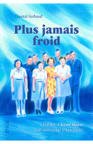 Plus jamais froid - l'histoire d'irène hajos, une survivante d'auschwitz