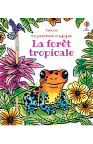 La forêt tropicale - la peinture magique