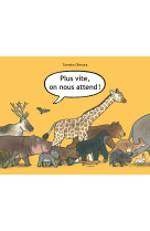 Plus vite, on nous attend !