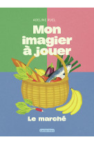 Mon imagier à jouer - le marché