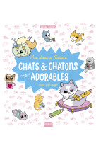 Mes dessins kawaii : chats et chatons vraiment adorables