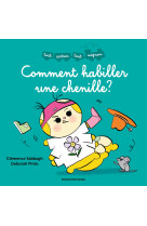 Comment habiller une chenille