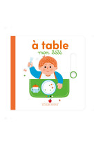 à table, mon bébé