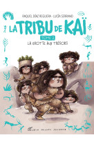 La tribu de kaï - tome 2 - la grotte aux trésors
