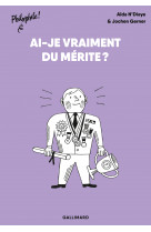 Ai-je vraiment du merite ?