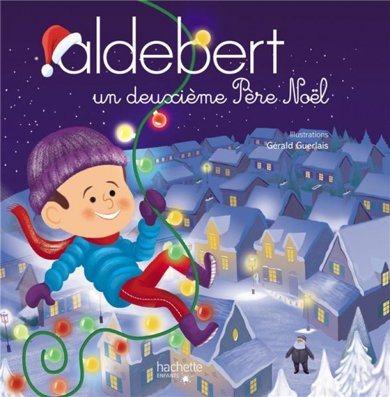 ALDEBERT - UN DEUXIEME PERE NOEL / LIVRE CD - ALDEBERT/GUERLAIS - HACHETTE