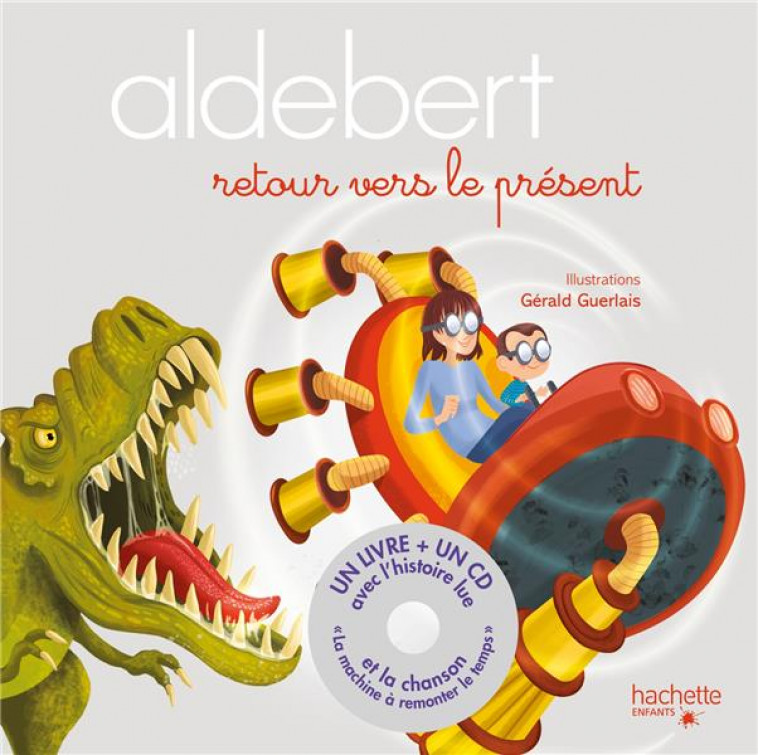 ALDEBERT - RETOUR VERS LE PRESENT / LIVRE CD - ALDEBERT/GUERLAIS - HACHETTE