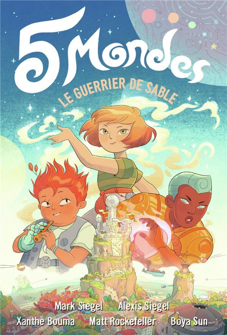 5 MONDES - VOL01 - LE GUERRIER DE SABLE - SIEGEL/BOUMA/SUN - Gallimard