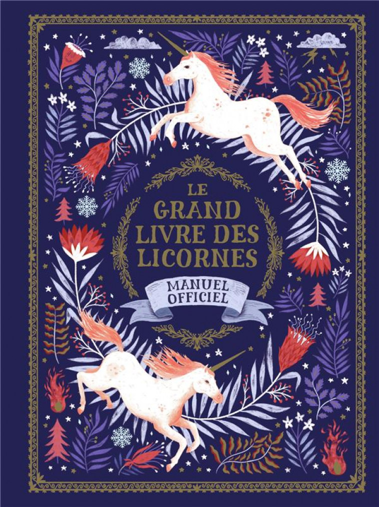 LE GRAND LIVRE DES LICORNES - MANUEL OFFICIEL - PHIPPS/GOLDHAWK - GALLIMARD