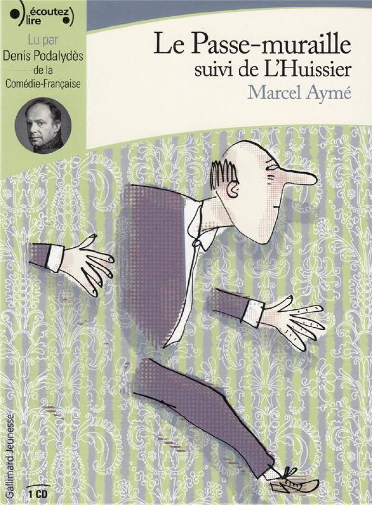 LE PASSE-MURAILLE ET L-HUISSIER - AUDIO - AYME MARCEL - GALLIMARD