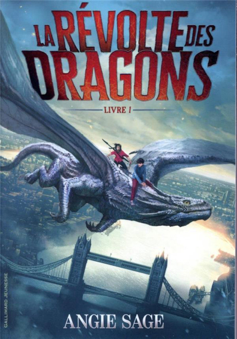 LA REVOLTE DES DRAGONS - LIVRE 1 - SAGE ANGIE - GALLIMARD