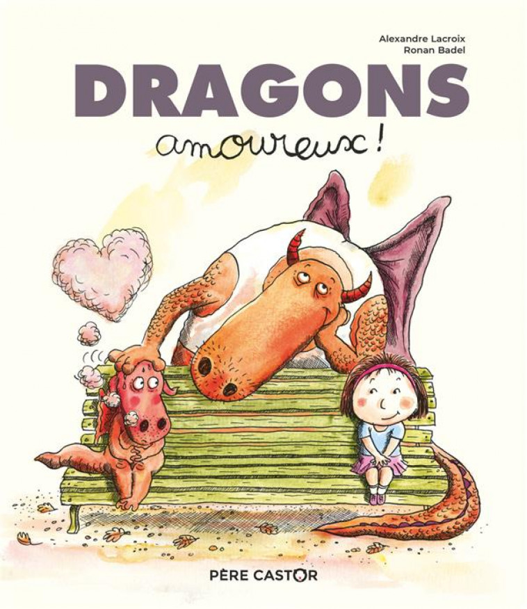 DRAGONS AMOUREUX ! - LACROIX/BADEL - FLAMMARION