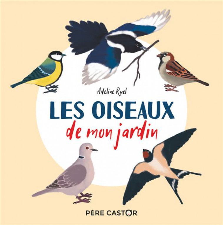 LES OISEAUX DE MON JARDIN - RUEL - FLAMMARION