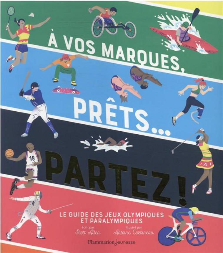 A VOS MARQUES, PRETS... PARTEZ ! - LE GUIDE DES JEUX OLYMPIQUES ET PARALYMPIQUES - ALLEN/CORBINEAU - FLAMMARION